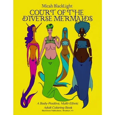 Court of the Diverse Mermaids: A Body Positive, Multi-Ethnic Adult Coloring Book