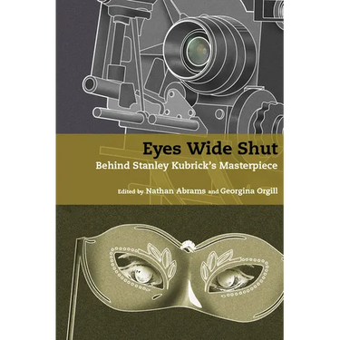 Eyes Wide Shut: Behind Stanley Kubrick's Masterpiece