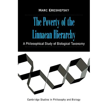 The Poverty of the Linnaean Hierarchy: A Philosophical Study of Biological Taxonomy