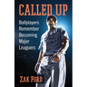 Called Up: Ballplayers Remember Becoming Major Leaguers