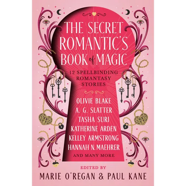 The Secret Romantic's Book of Magic: Twelve Spellbinding Romantasy Stories