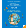 Grandma Taught Me to Love Mary: Mi Abuela Me Enseño a Amar a la Virgen Maria