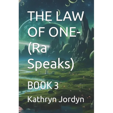 THE LAW OF ONE- Condensed: Book 3