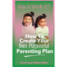Was It Worth It?: How to Create Your Own Purposeful Parenting Plan