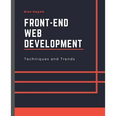 Front-End Web Development Techniques and Trends