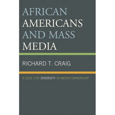 African Americans and Mass Media: A Case for Diversity in Media Ownership