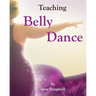 Teaching Belly Dance
