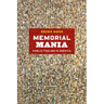 Memorial Mania: Public Feeling in America