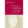 My Name Is Child of God ... Not Those People