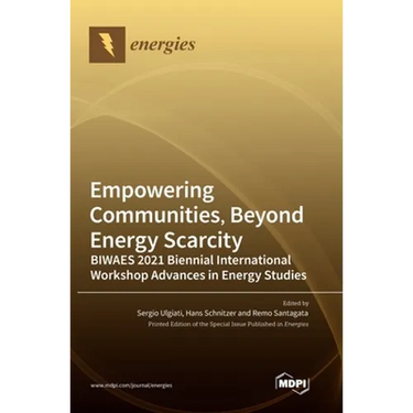 Empowering Communities, Beyond Energy Scarcity BIWAES 2021 Biennial International Workshop Advances in Energy Studies