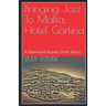 Bringing Jazz To Malta, Hotel Gortina: A Diamond Asanti Short Story