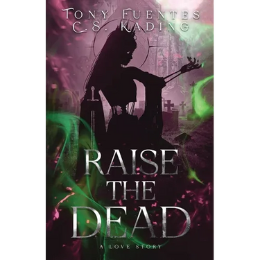 Raise the Dead: A Love Story