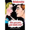 Relationship. Are you sure you want one?