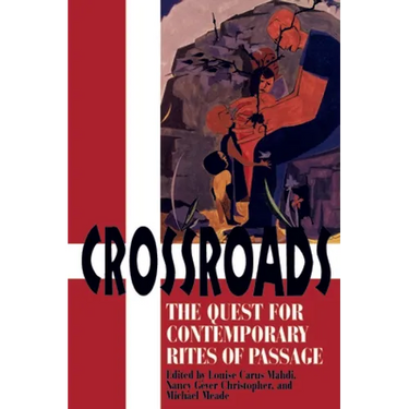 Crossroads: The Quest for Contemporary Rites of Passage
