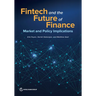 Fintech and the Future of Finance: Market and Policy Implications