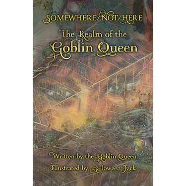 Somewhere/Not/Here: The Realm of the Goblin Queen