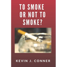 To Smoke Or Not To Smoke?