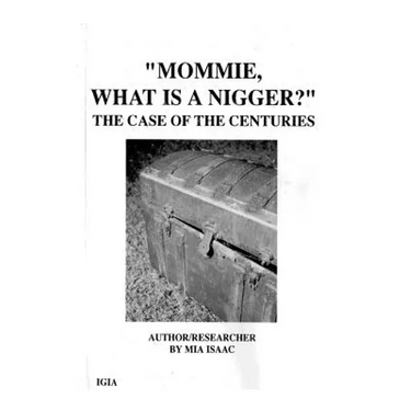 "Mommie, What Is A Nigger?': The Case of the CenturIes