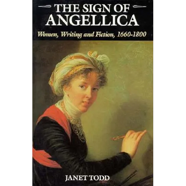 The Sign of Angellica: Women, Writing, and Fiction, 1600-1800
