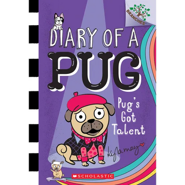 Pug's Got Talent: A Branches Book (Diary of a Pug #4): Volume 4