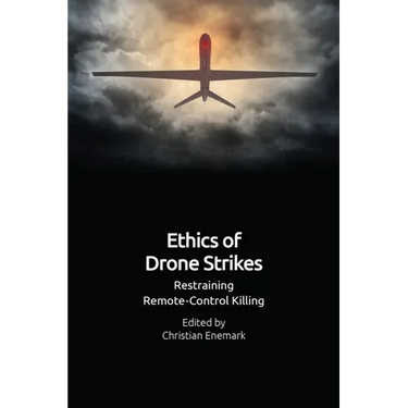 Ethics of Drone Strikes: Restraining Remote-Control Killing