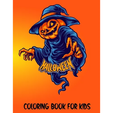 Halloween Coloring Book for Kids: Halloween Theme Coloring Book Filled with 30 Pages of Spooky and Funny characters Witch, Pumpkin, Rabbit, Skull and
