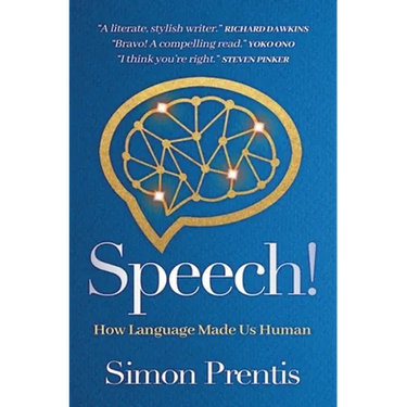 SPEECH! How Language Made Us Human