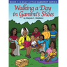 Walking a Day in Gammi's Shoes: Book 1: A Silly Little Gumdrop Series