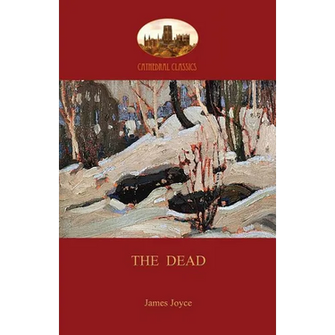 The Dead: James Joyce's most famous short story (Aziloth Books)