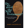 Do We Need the New Testament?: Letting the Old Testament Speak for Itself