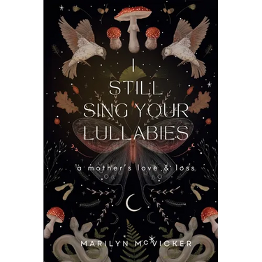 I Still Sing Your Lullabies: A Mother's Love & Loss