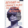 Beyond the Canon's Plays for Young Activists: Three Plays by Women from the Global Majority
