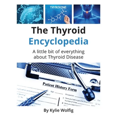 The Thyroid Encyclopedia: An Everyday Thyroid Disease Reference Book