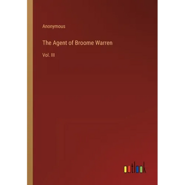 The Agent of Broome Warren: Vol. III