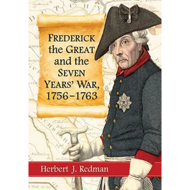 Frederick the Great and the Seven Years' War, 1756-1763