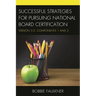 Successful Strategies for Pursuing National Board Certification: Version 3.0, Components 1 and 2
