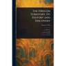 The Oregon Territory, Its History and Discovery