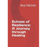 Echoes of Resilience: a Journey through Healing