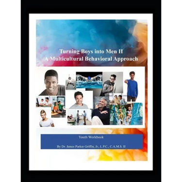 Turning Boys into Men II: A Multicultural Behavioral Approach