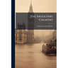 The Ingoldsby Country: Literary Landmarks of the "Ingoldsby Legends"