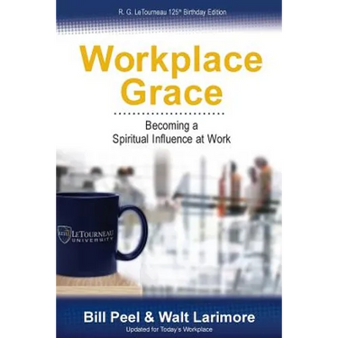 Workplace Grace: Becoming a Spiritual Influence at Work