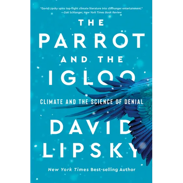 The Parrot and the Igloo: Climate and the Science of Denial