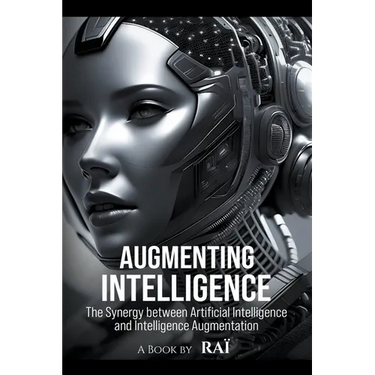 Augmenting Intelligence, The Synergy between Artificial Intelligence and Intelligence Augmentation