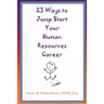 23 Ways to Jump Start Your Human Resources Career