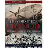 They Did It for Honor: Stories of American WWII Veterans