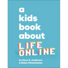 A Kids Book about Life Online