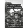 Cambodian Civil War & Vietnam: Overview Of The Counter-Offensive On The Southwestern Border: Nong Samet Refugee Camp