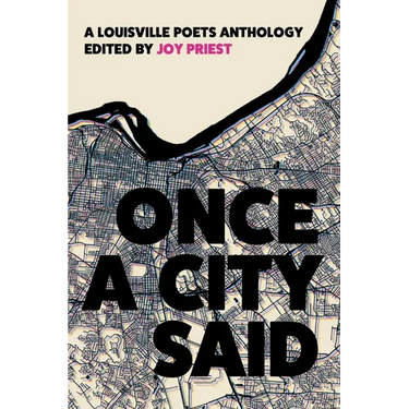 Once a City Said: A Louisville Poets Anthology