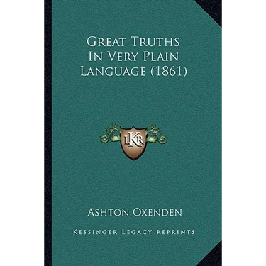 Great Truths In Very Plain Language (1861)