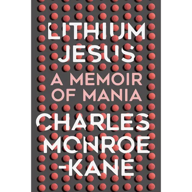 Lithium Jesus: A Memoir of Mania